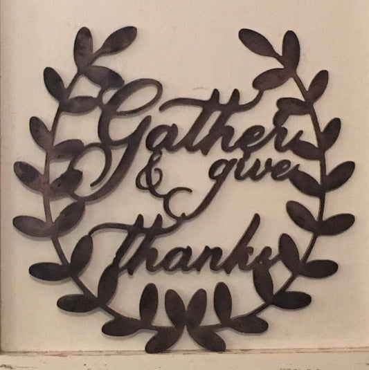 Rustic Vintage Metal Door or Wall Hanger, Gather and Give Thanks, Perfect Hostess Gift or Kitchen and Dining Room